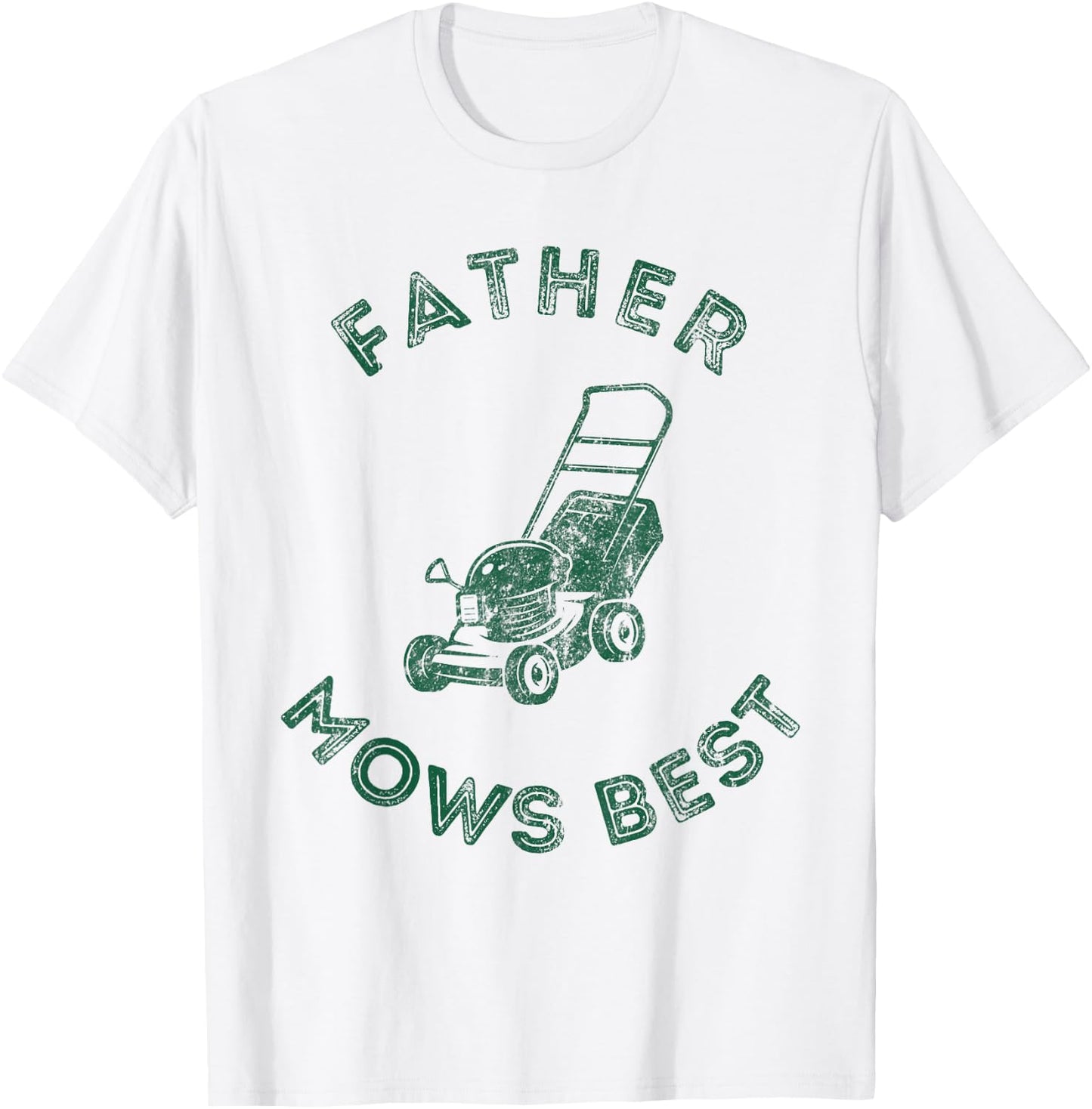 Father Mows Best Lawn Care Dad Mowing Gardener Father's Day T-Shirt - T-Shirt | White