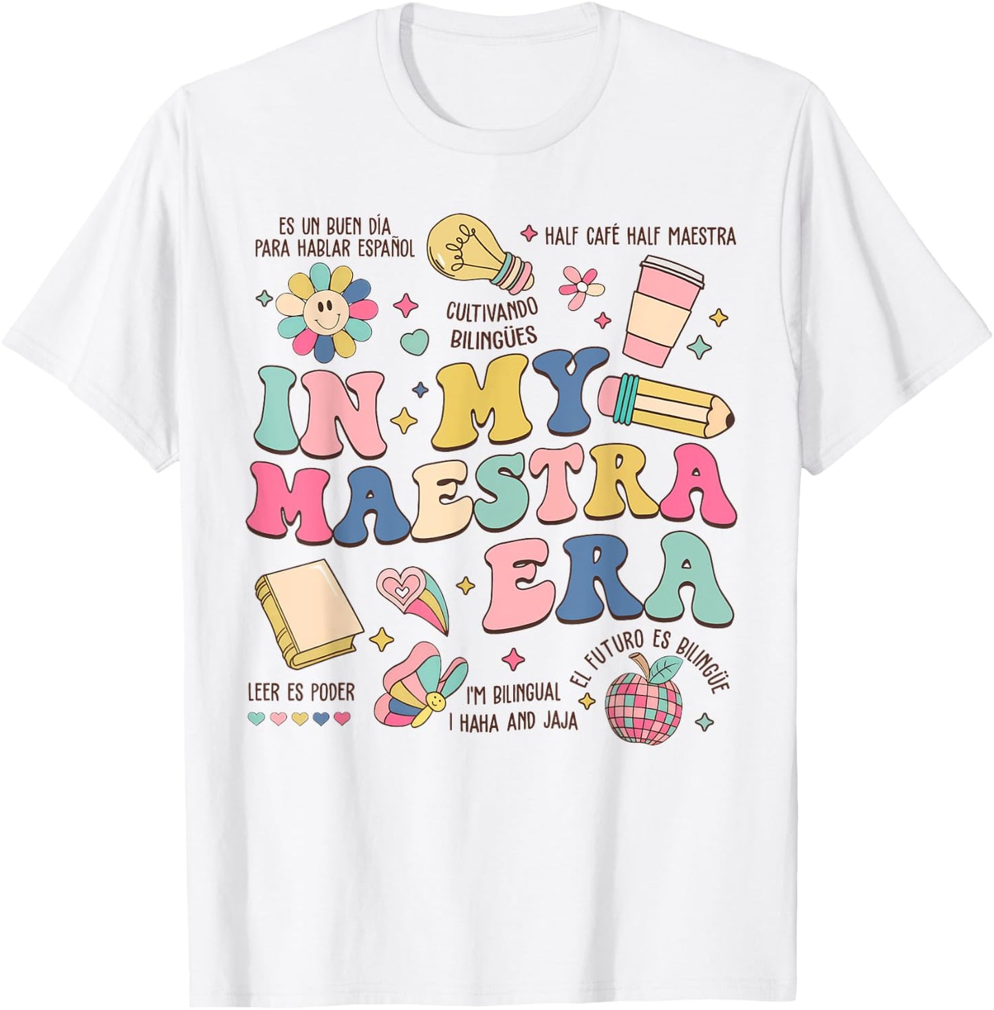 In My Maestra Era Spanish Bilingual Teacher First Day T-Shirt - T-Shirt | White