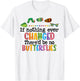If Nothing Ever Changed There'D Be No Butterflies T-Shirt - T-Shirt | White