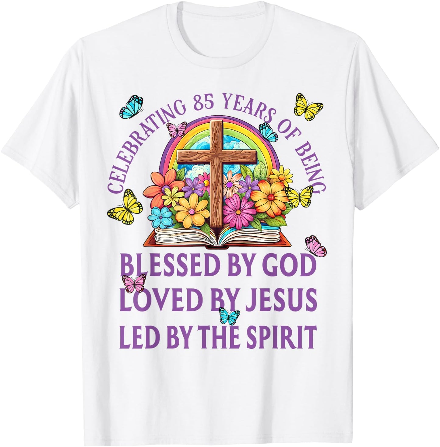 Blessed By God For 85 Years Rainbow And Flowers Birthday T-Shirt - T-Shirt | White