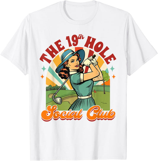 Golf Player Golfer Golf Club The 19th Hole Social Club T-Shirt - T-Shirt | White
