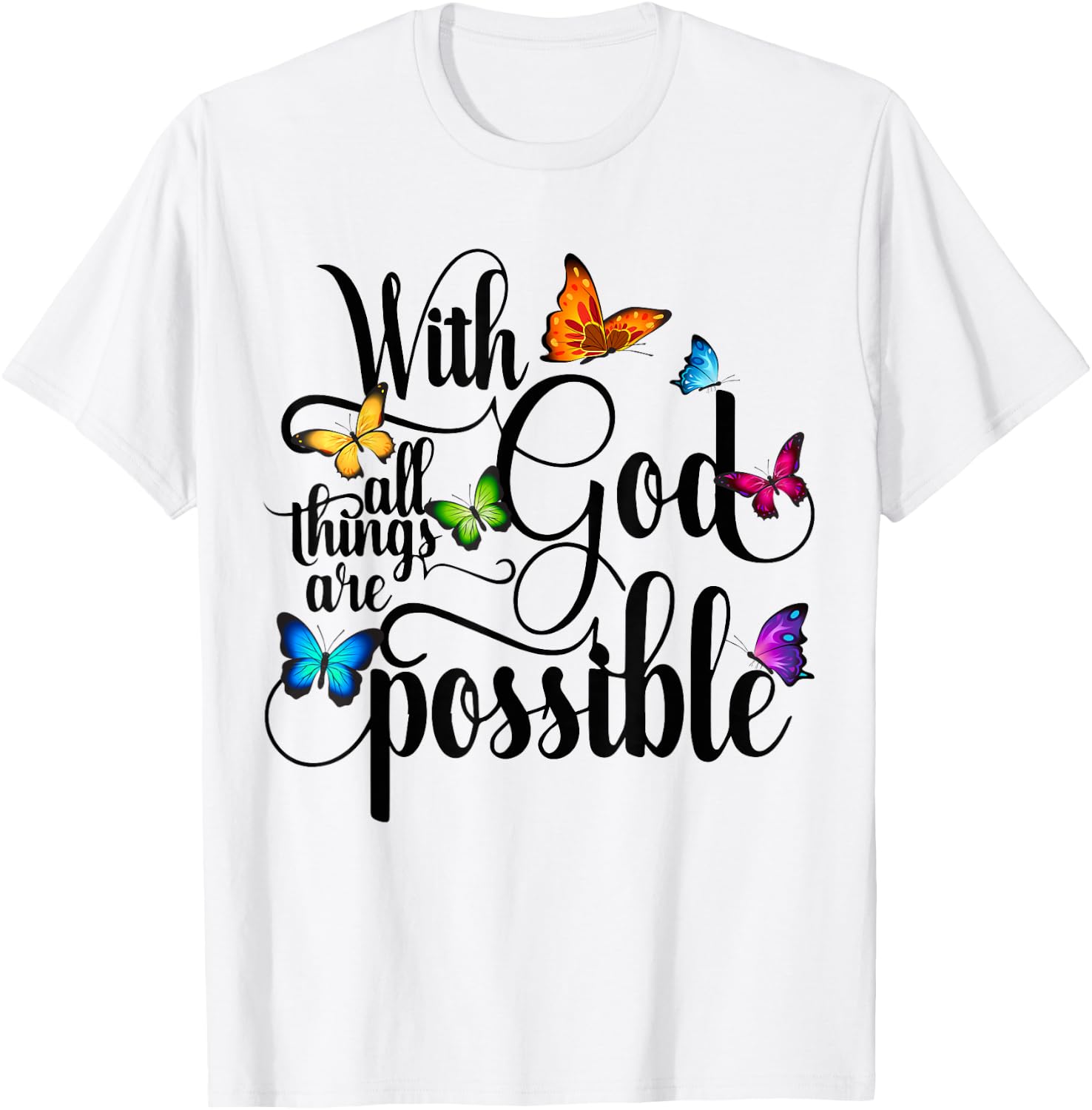 With God All Things Are Possible - Religious Butterfly Art T-Shirt - T-Shirt | White