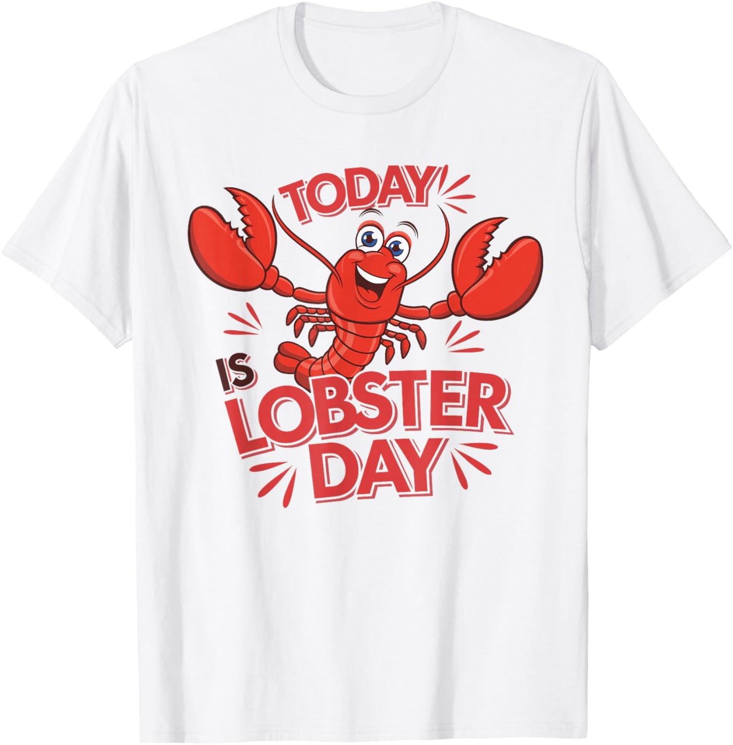 Today is Lobster Day | Lobster Lover Shirt | Lobster T-Shirt - T-Shirt | White