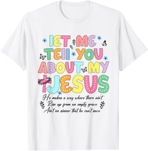 Let Me Tell You About My Jesus God Religious Bible Christian T-Shirt - T-Shirt | White