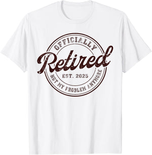 Myassil Retirement 2025 Retired 2025 Not My Problem Anymore Vintage T-Shirt - T-Shirt | White