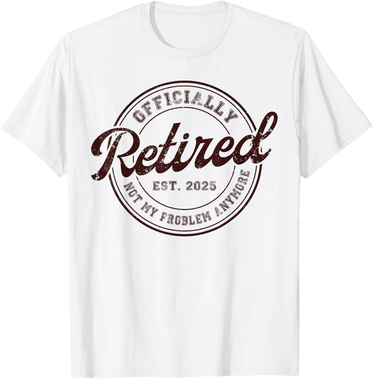 Myassil Retirement 2025 Retired 2025 Not My Problem Anymore Vintage T-Shirt - T-Shirt | White