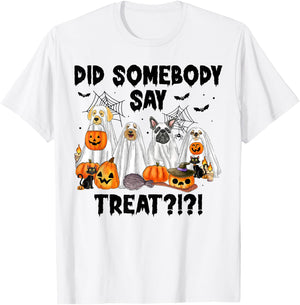Did Somebody Say Treat Ghost Dogs Lovers Halloween Costume T-Shirt - T-Shirt | White