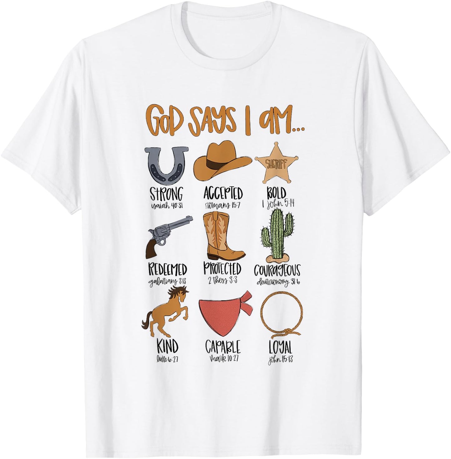 God Says I Am Western Cowboy Bible Verse Christian Religious T-Shirt - T-Shirt | White