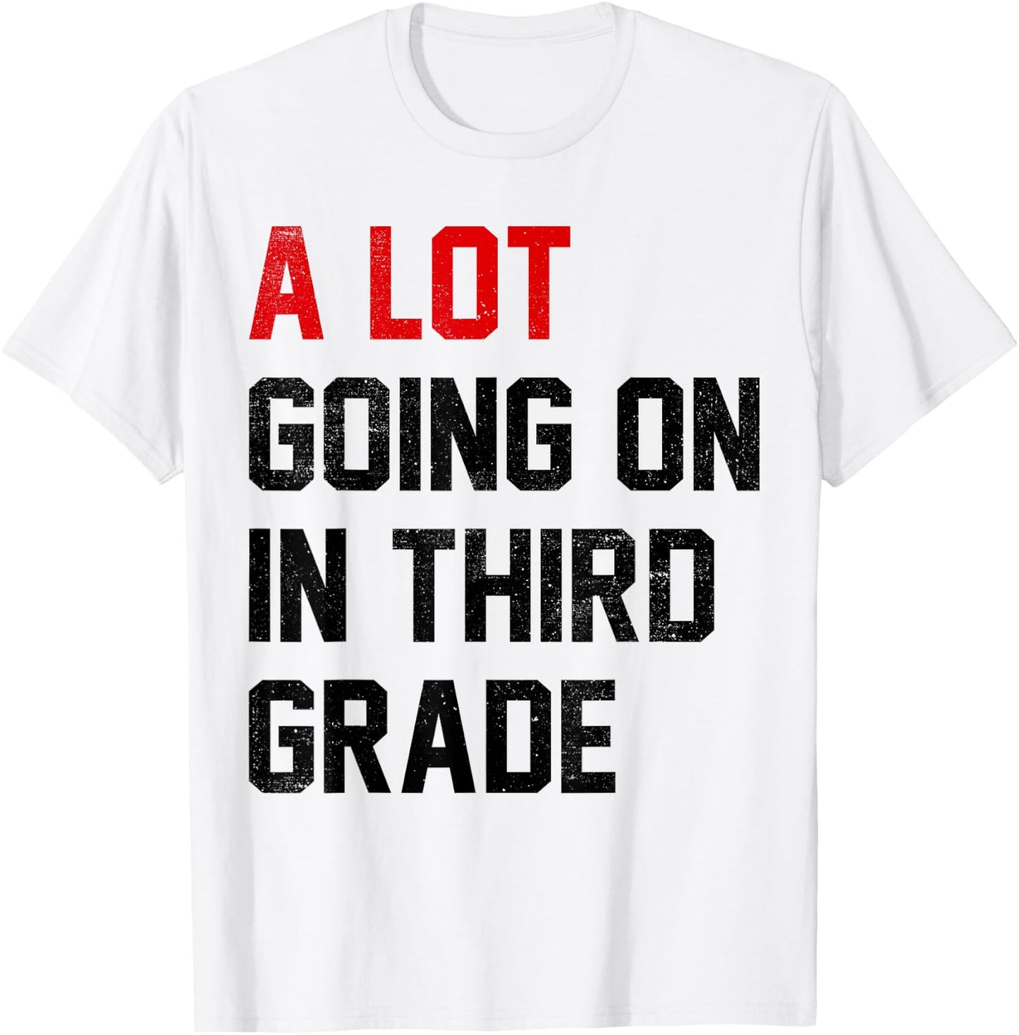 Teacher Student A Lot Going On In Third Grade Back To School T-Shirt - T-Shirt | White