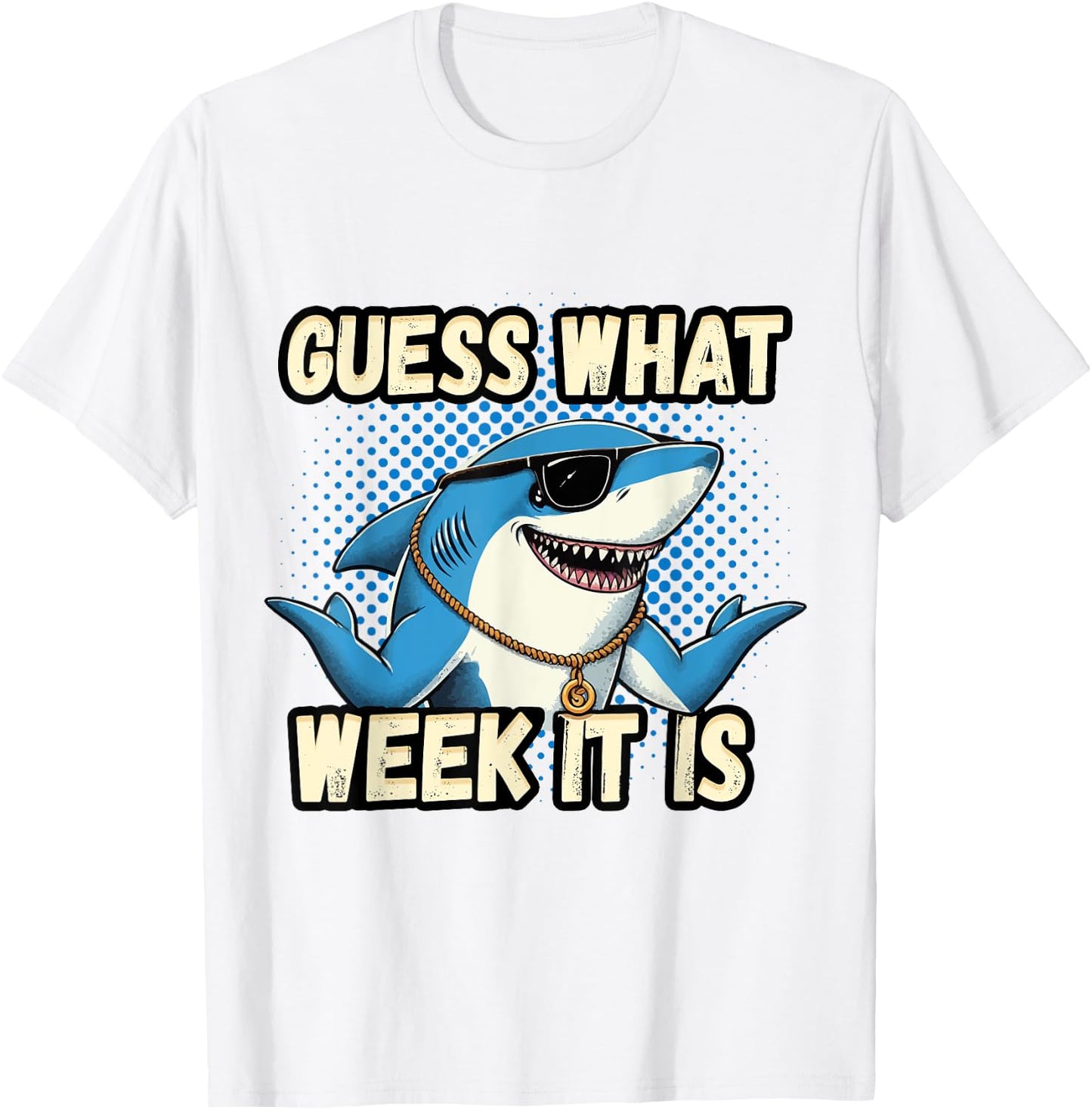 Guess What Week It Is Funny Shark Men, Women & Kids T-Shirt - T-Shirt | White