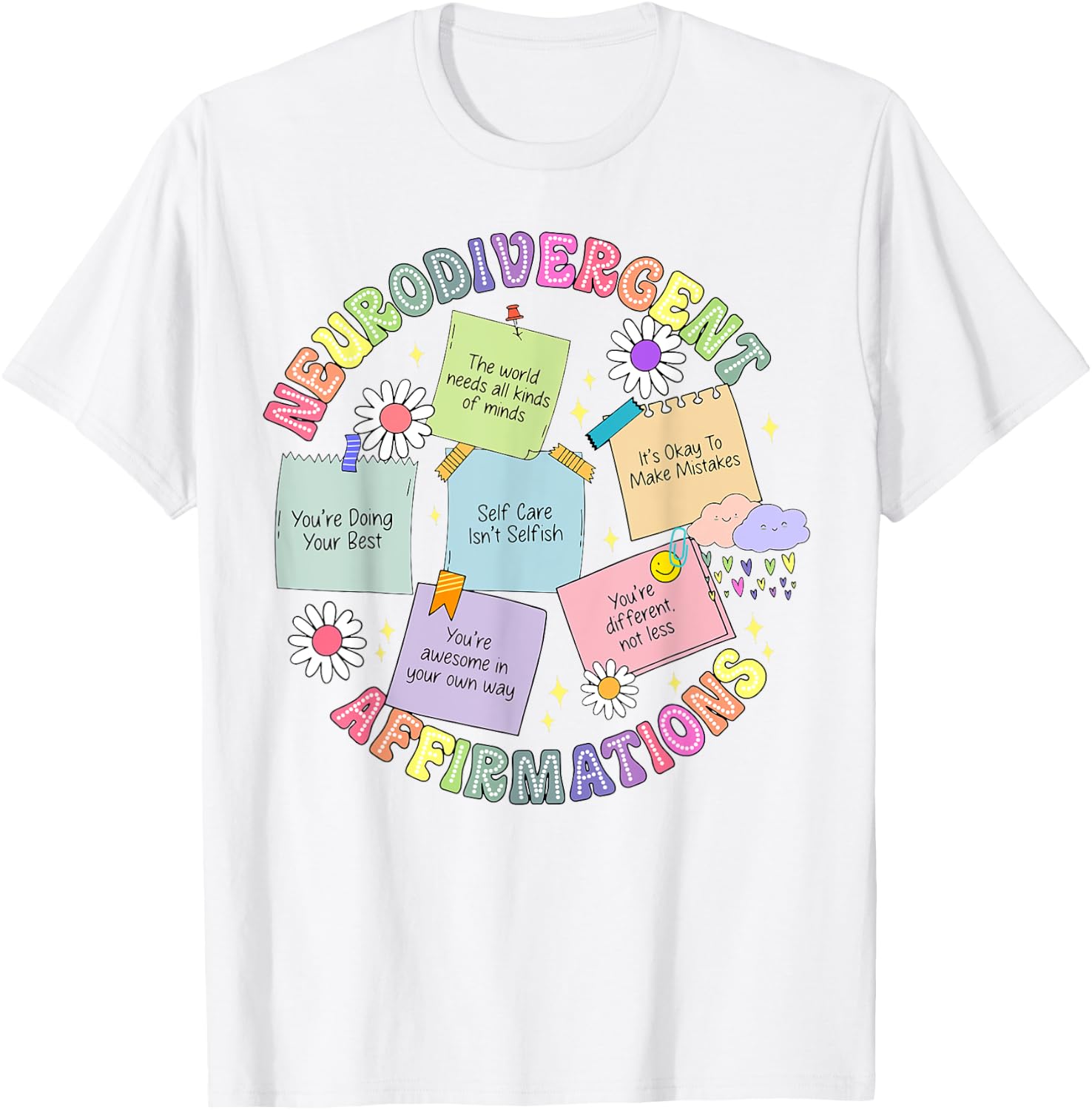 Neurodivergent Affirmations T-Shirt - T-Shirt | White