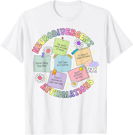 Neurodivergent Affirmations T-Shirt - T-Shirt | White