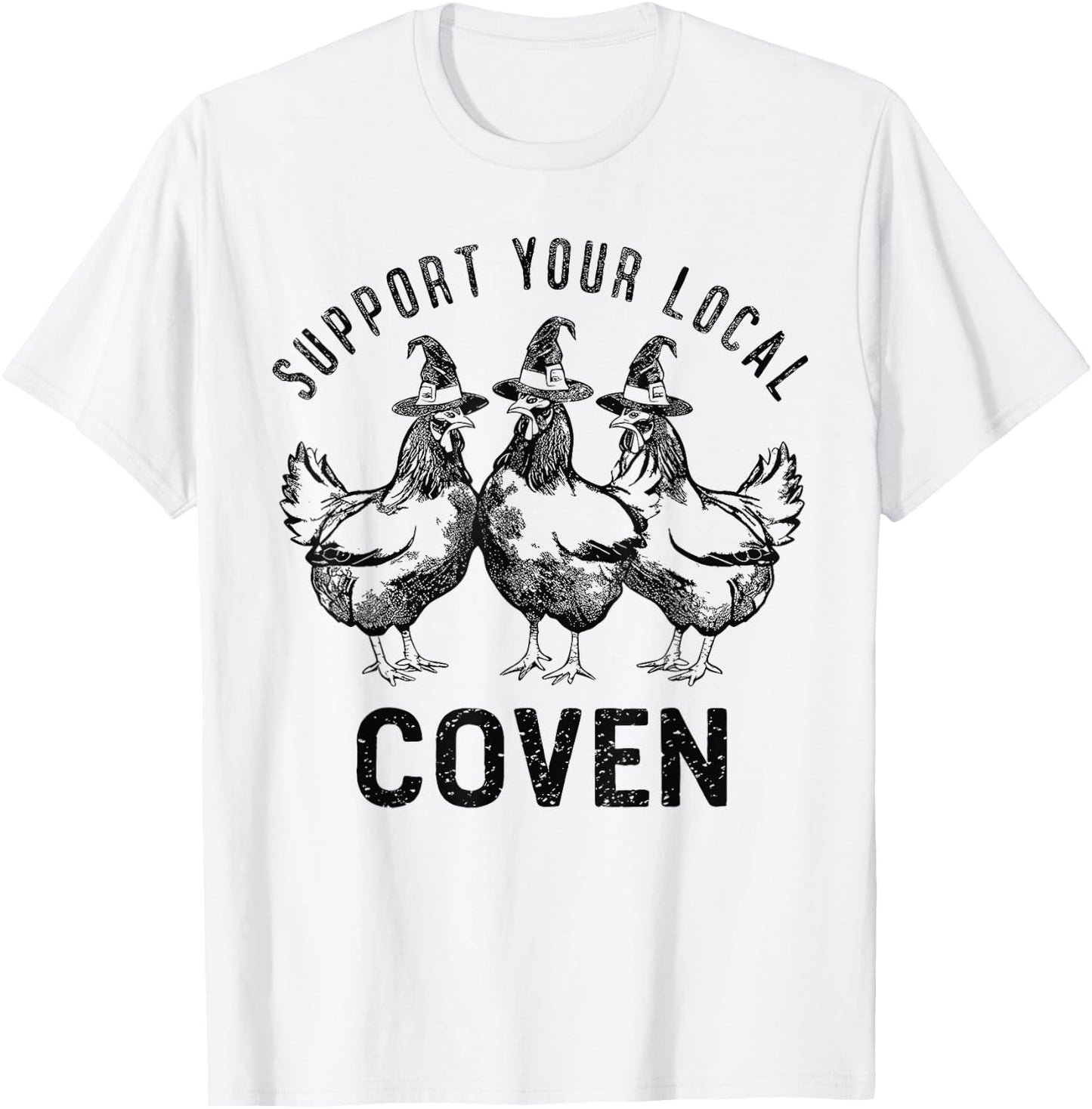 Chicken Support your local Coven Witch, Farm Lover T-Shirt - T-Shirt | White