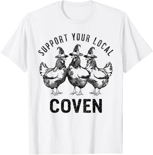 Chicken Support your local Coven Witch, Farm Lover T-Shirt - T-Shirt | White