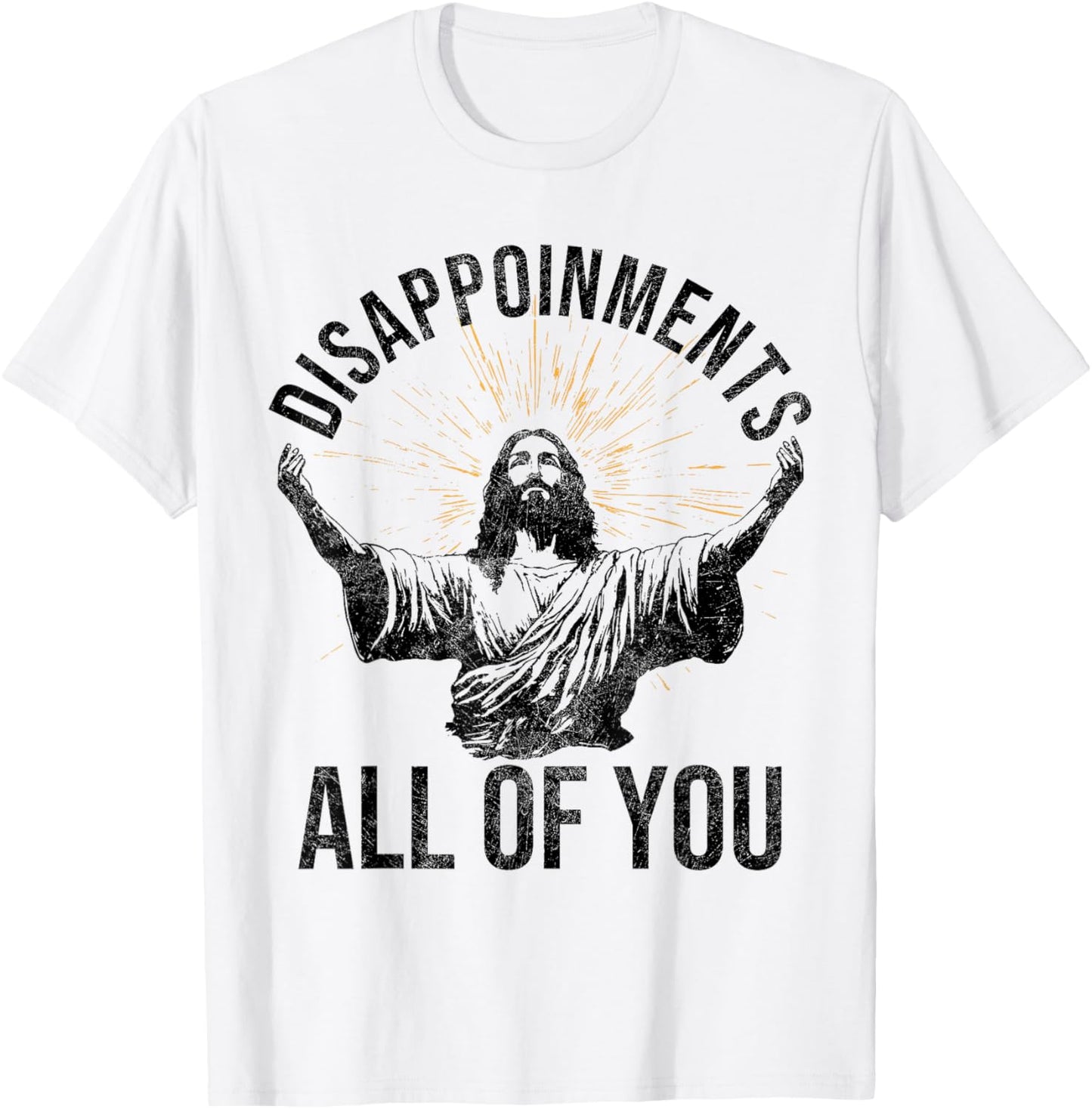 Funny Jesus Christian Clothing. Disappointments All Of You Sarcastic Christian Jesus Shirt - Grey, -Adults, Short Sleeve, , Small T-Shirt - T-Shirt | White