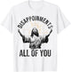 Funny Jesus Christian Clothing. Disappointments All Of You Sarcastic Christian Jesus Shirt - Grey, -Adults, Short Sleeve, , Small T-Shirt - T-Shirt | White