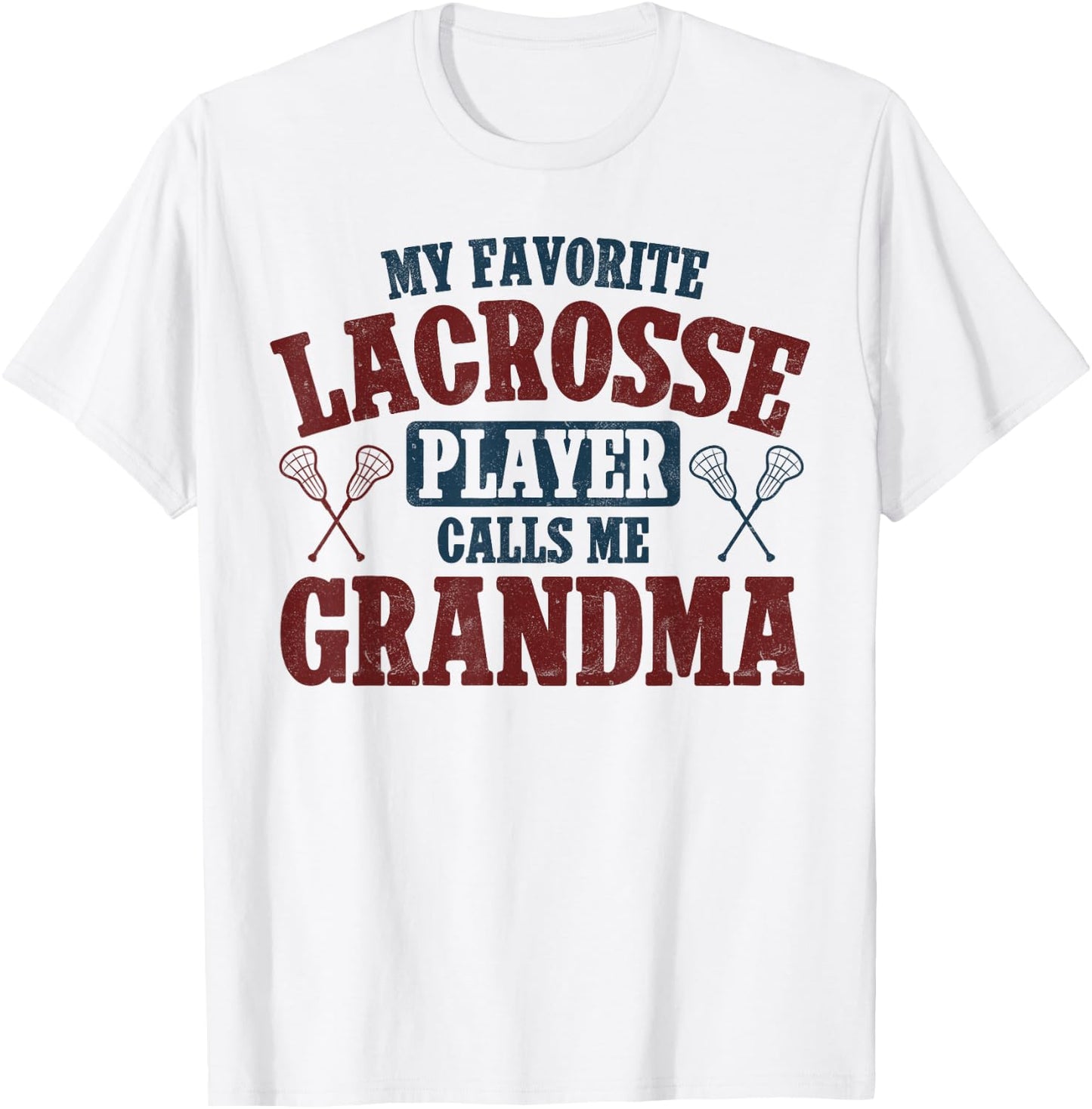 My Favorite Lacrosse Player Calls Me Grandma Lacrosse T-Shirt - T-Shirt | White