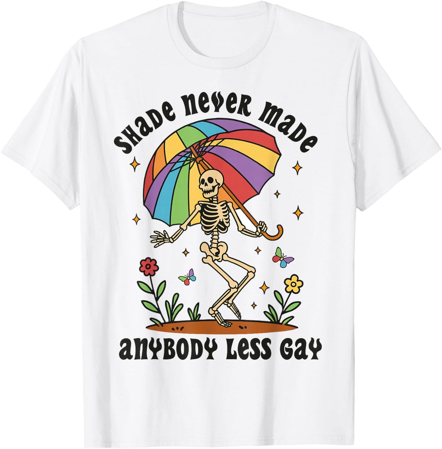 Shade Never Made Anybody Less Gay Funny Skeleton Pride Month T-Shirt - T-Shirt | White