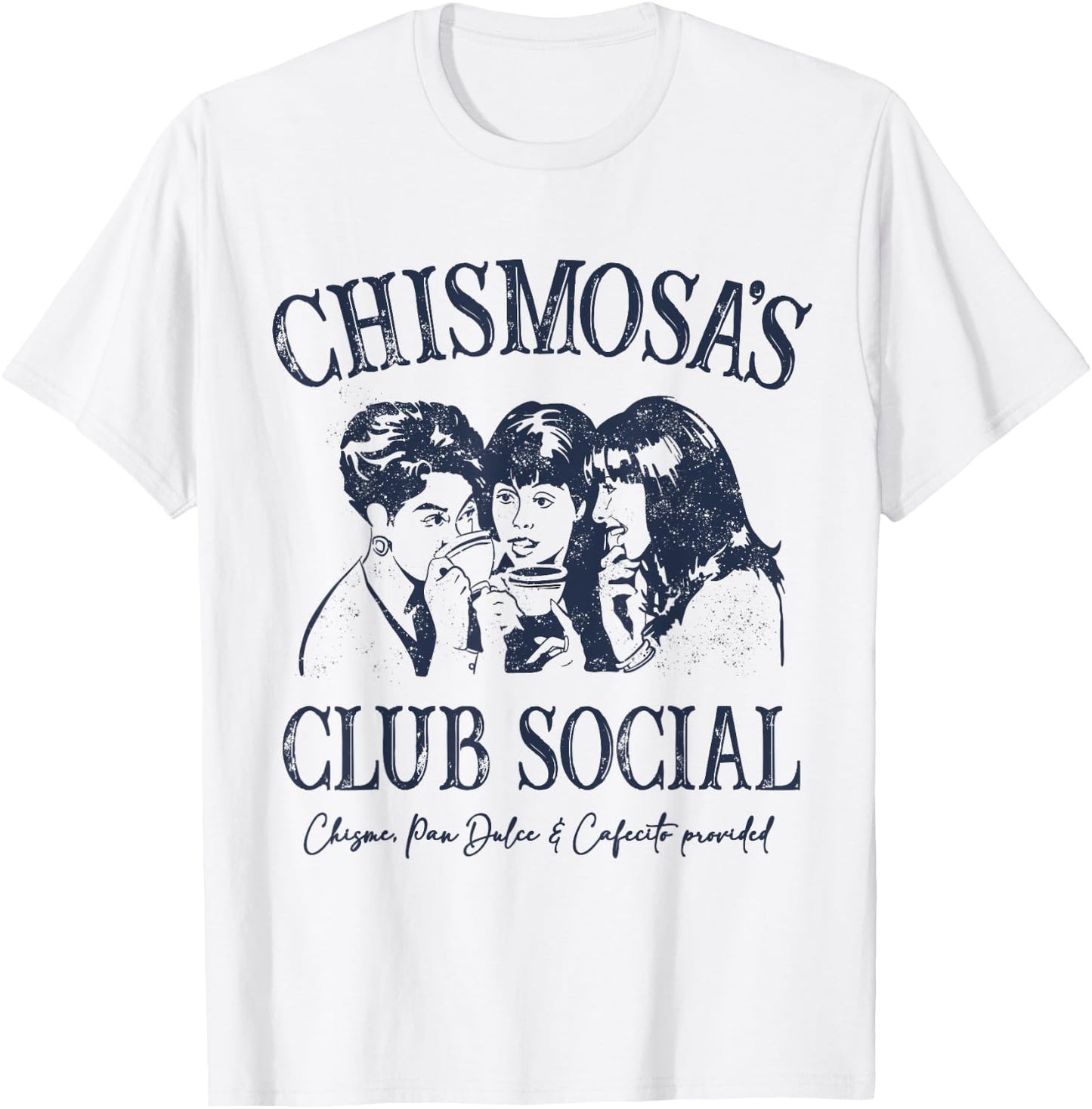 Chismosa's Club Social Funny Latina Spanish T-Shirt - T-Shirt | White