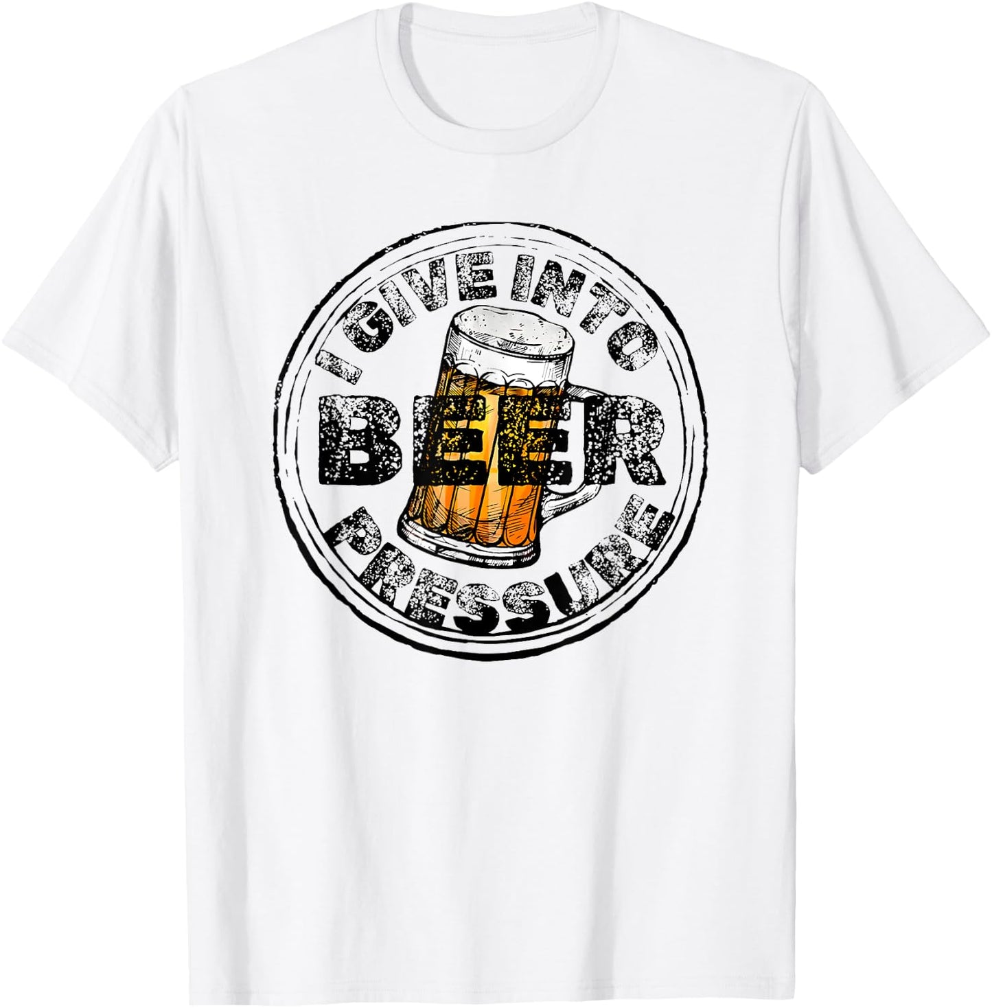 I Give Into Beer Pressure T-Shirt - T-Shirt | White