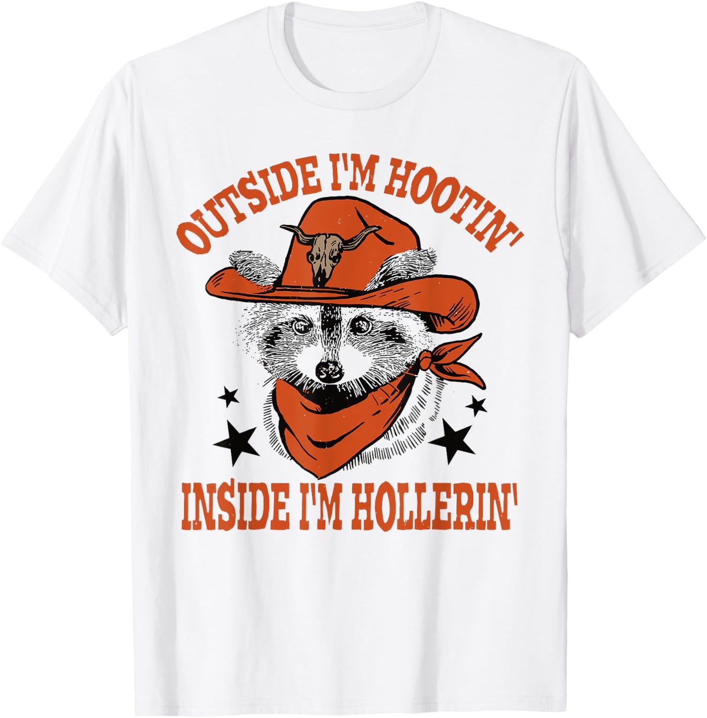 Raccoon Outside I'm Hootin' Inside I'm Hollerin' T-Shirt - T-Shirt | White