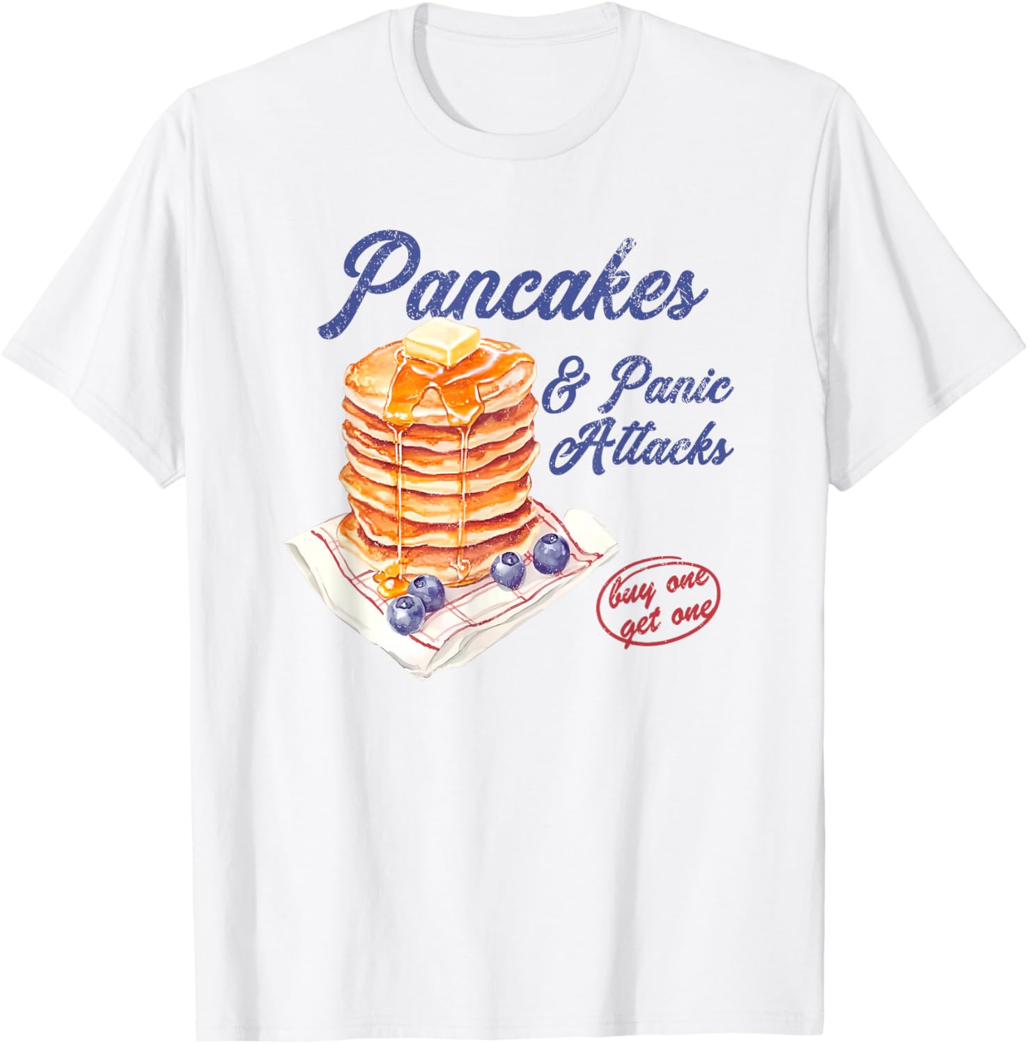 Pancakes and Panic Attacks T-Shirt - T-Shirt | White