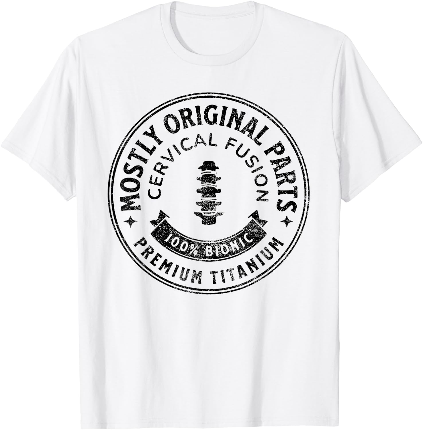 Cervical Fusion Mostly Original Parts Cervical Spine Fusion T-Shirt - T-Shirt | White