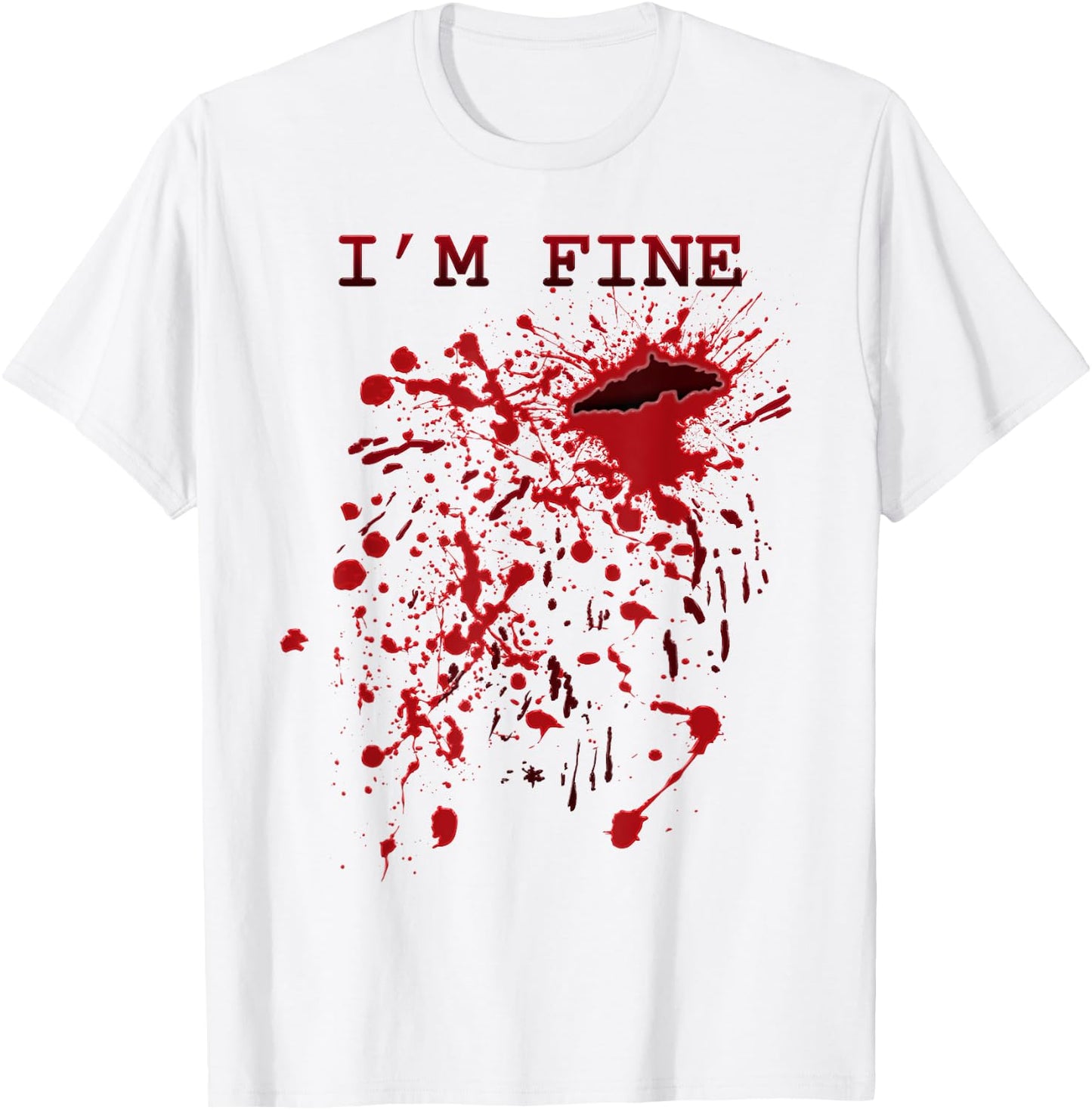 I'm Fine Bloody Hand Blood Splatter Funny Halloween Costume T-Shirt - T-Shirt | White