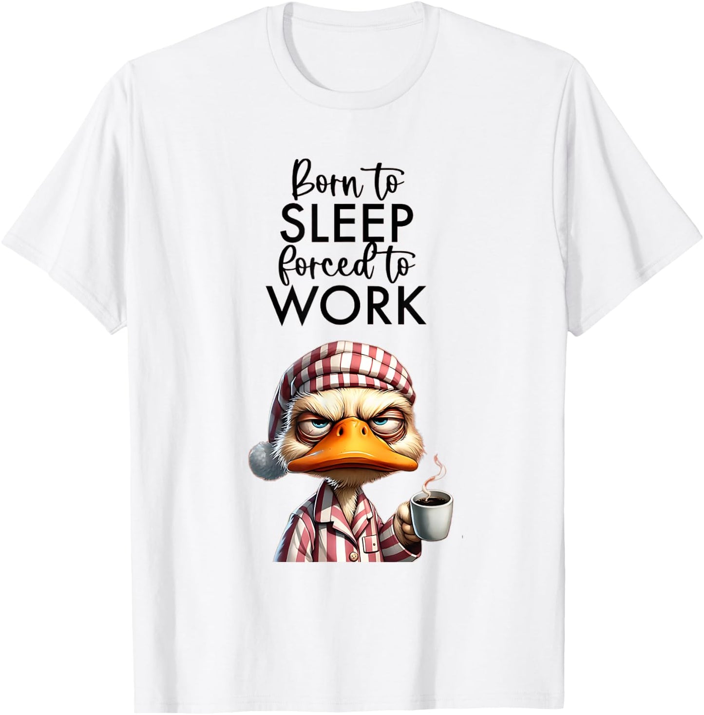 Cat Meme Lover Born To Be Sleep Forced To Work. Clothing Women Kids T-Shirt - T-Shirt | White