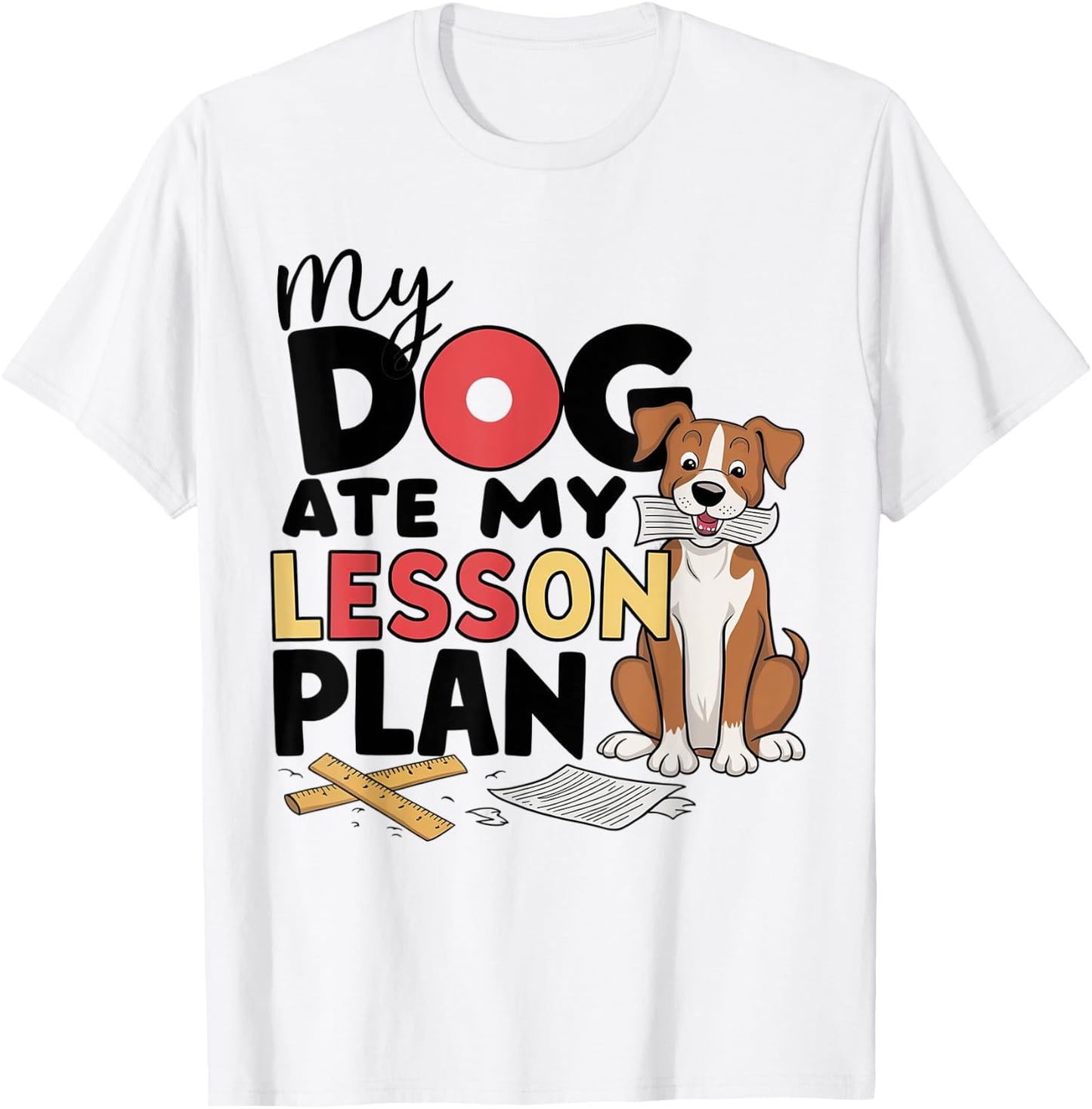 My Dog Ate My Lesson Plans T-Shirt - T-Shirt | White