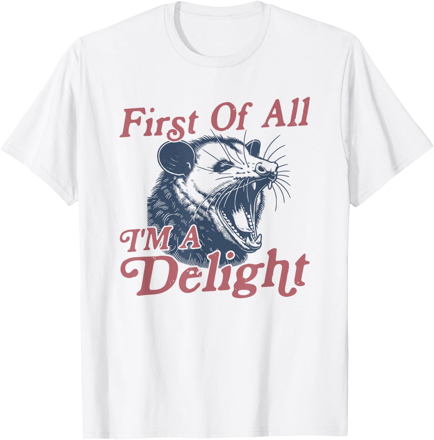 First of All I'm a Delight Possum T-Shirt - T-Shirt | White