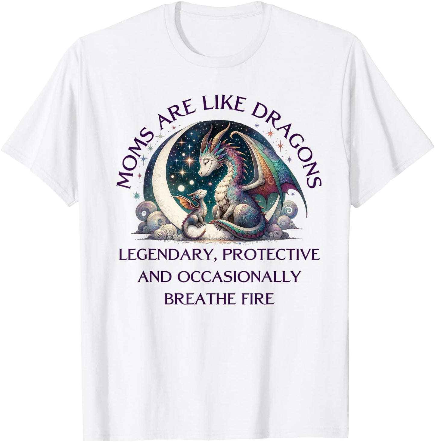 Legendary Mothers Day Dragon Moms are Like Dragons T-Shirt - T-Shirt | White