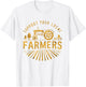 Support Your Local Farmers Farming Life Farm Tractor Farmer T-Shirt - T-Shirt | White