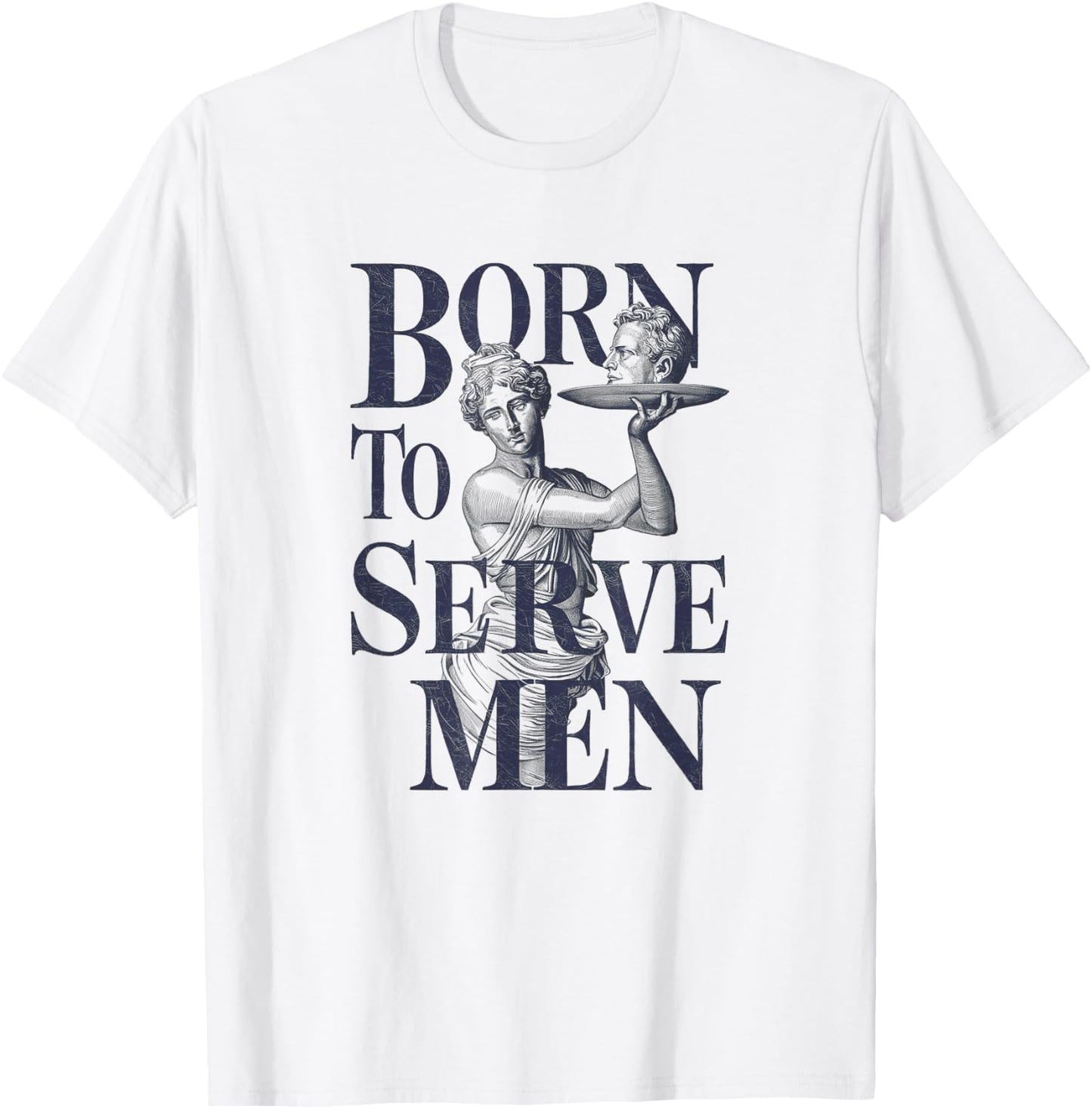 Born to Serve Men Funny Boss Girl Motivational Artistic T-Shirt - T-Shirt | White