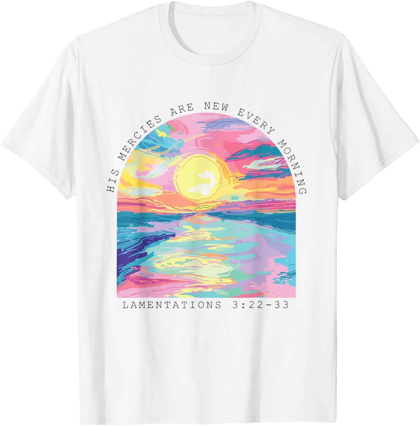 His Mercies Are New Every Morning Christian Jesus T-Shirt - T-Shirt | White