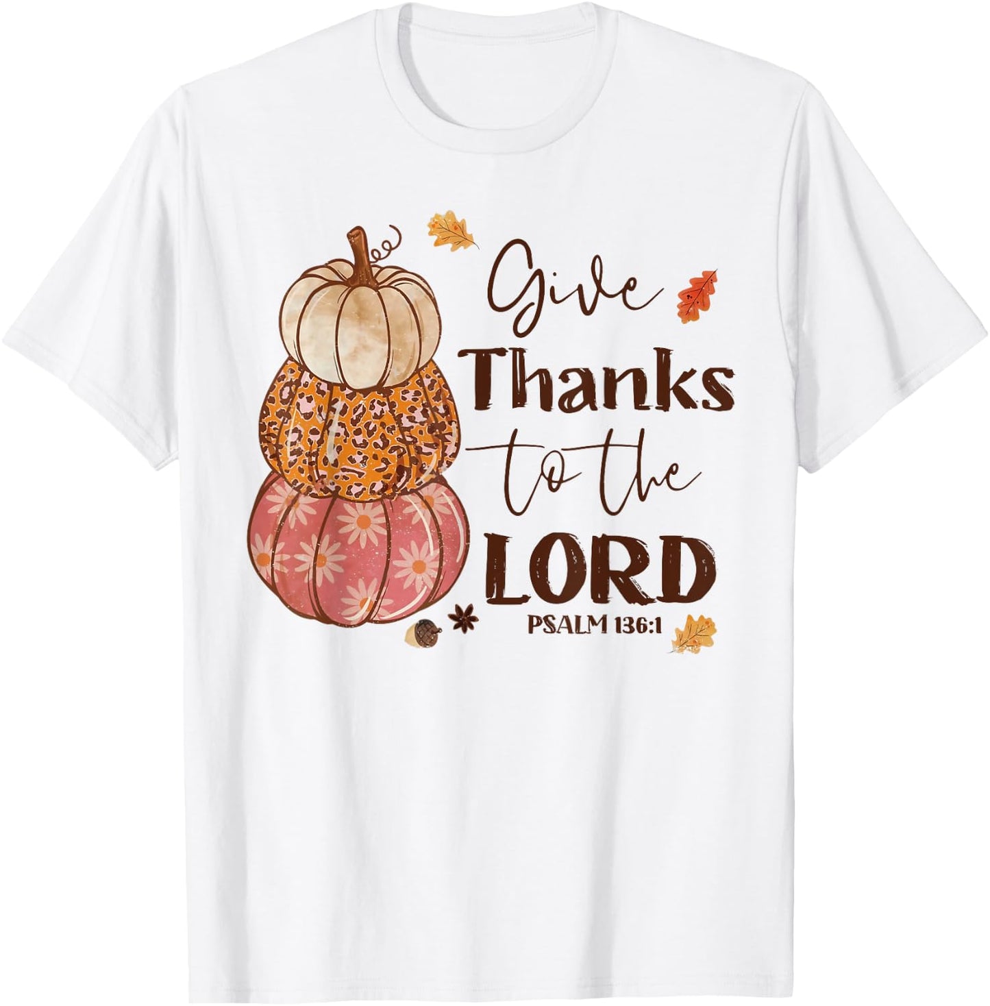 Give Thanks To The Lord Jesus Christian Pumpkin Autumn Fall T-Shirt - T-Shirt | White