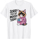 Sorry I'm A Bit Moody Today Tired Cat T-Shirt - T-Shirt | White
