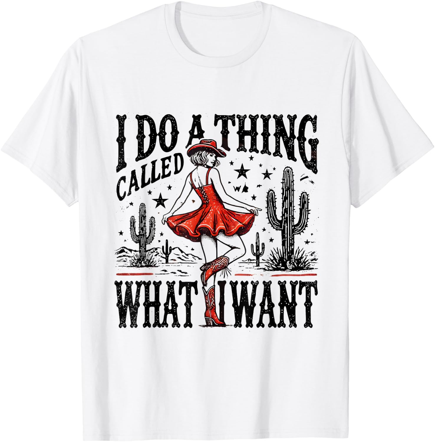 I Do A Thing Called What I Want Retro Western Cowgirl Cowboy T-Shirt - T-Shirt | White