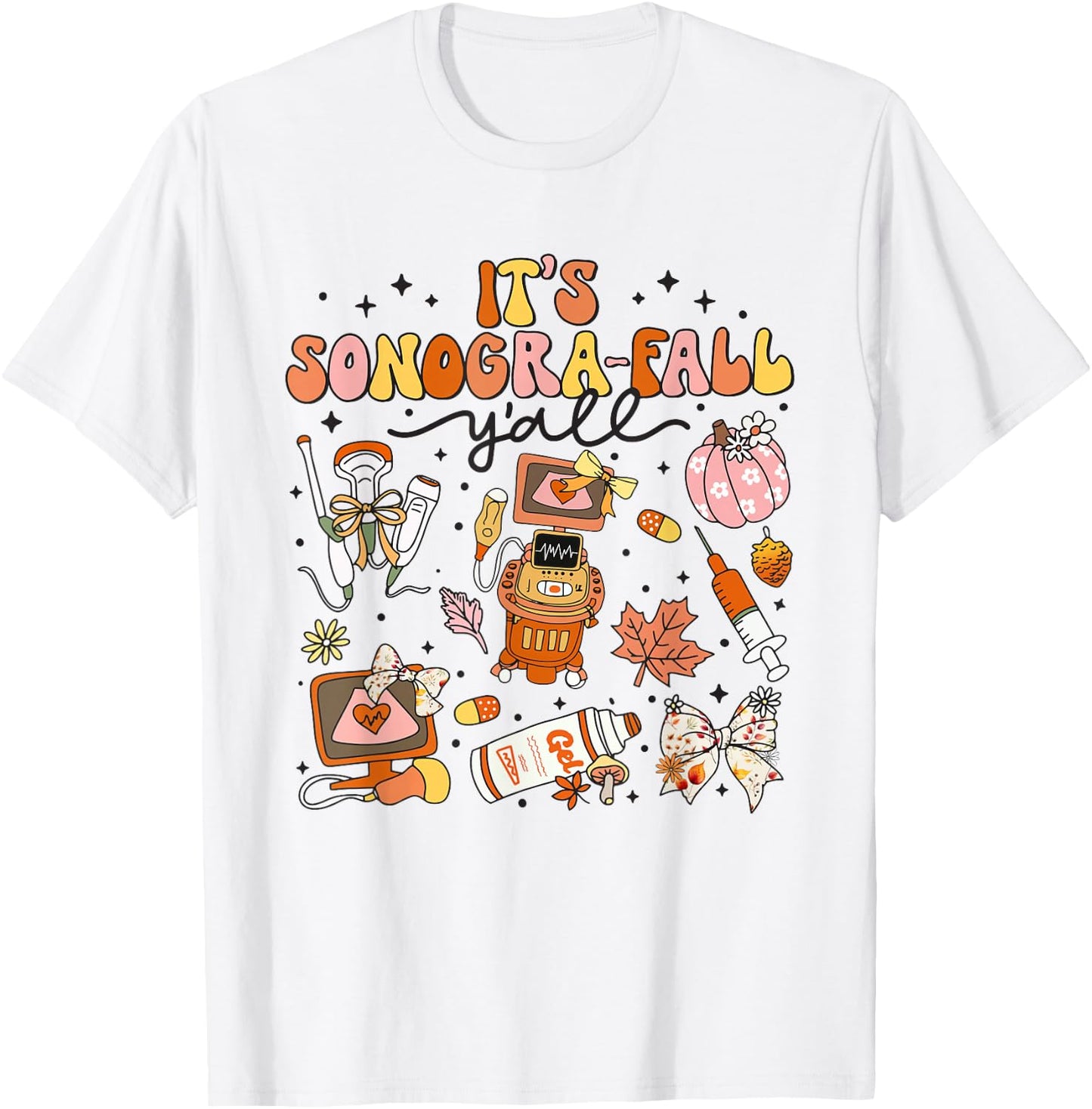 It's Sonogra-Fall Y'all Ultrasound Tech Thanksgiving Autumn T-Shirt - T-Shirt | White