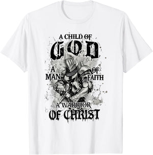 A Child Of God A Man Of Faith A Warrior Of Christ T-Shirt - T-Shirt | White