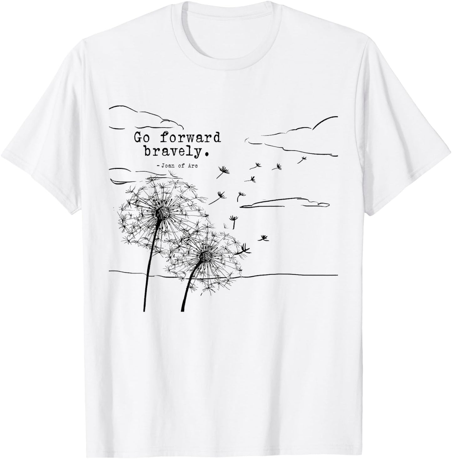 Go Forward Bravely St Joan of Arc Quotes T-Shirt - T-Shirt | White