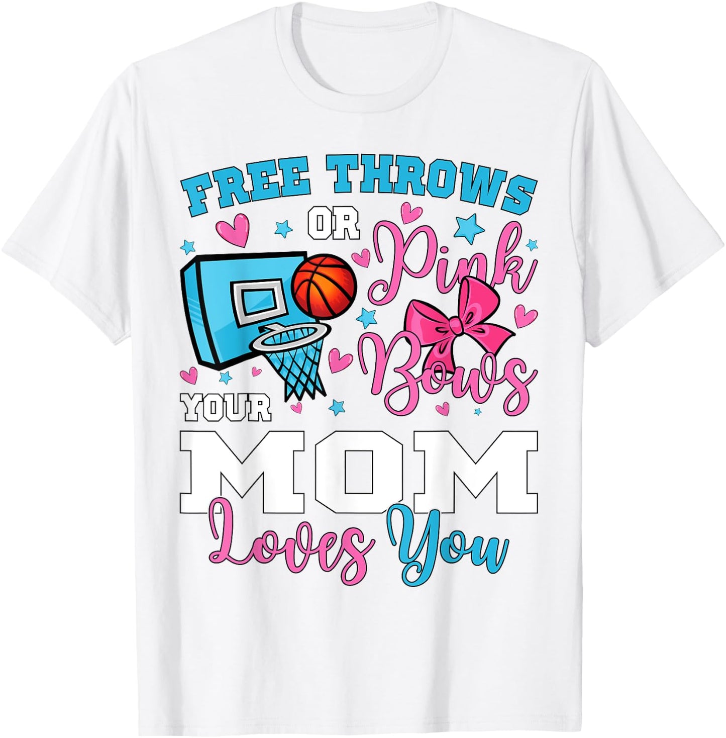 Free Throws or Pink Bows Mom Loves You Gender Reveal T-Shirt - T-Shirt | White