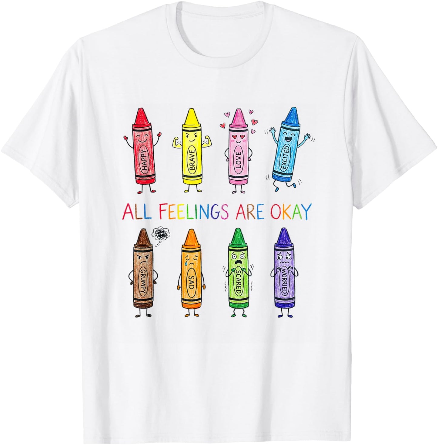 All Feelings are Okay Emotion Crayons Mental Health Therapy T-Shirt - T-Shirt | White