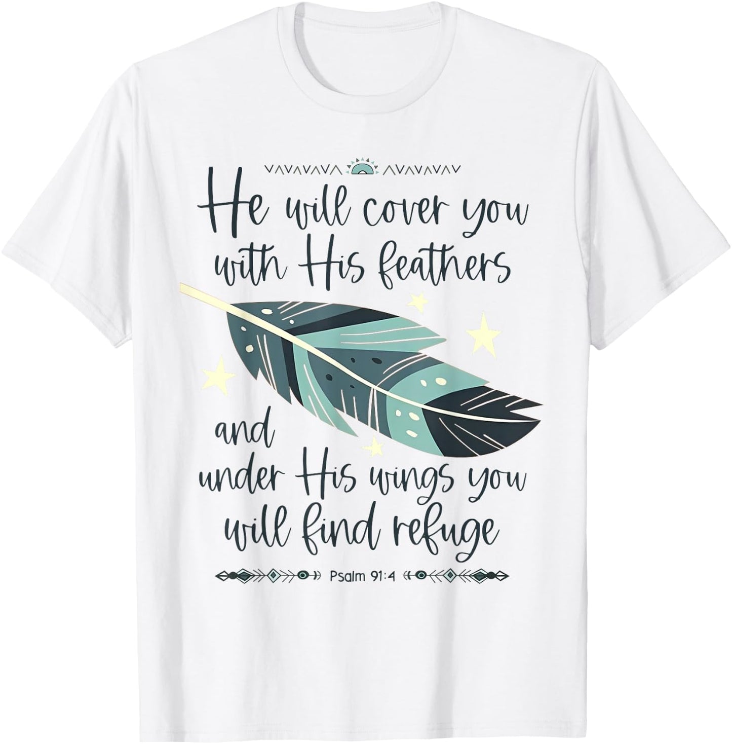 He Will Cover You With His Feathers And Under His Wings T-Shirt - T-Shirt | White
