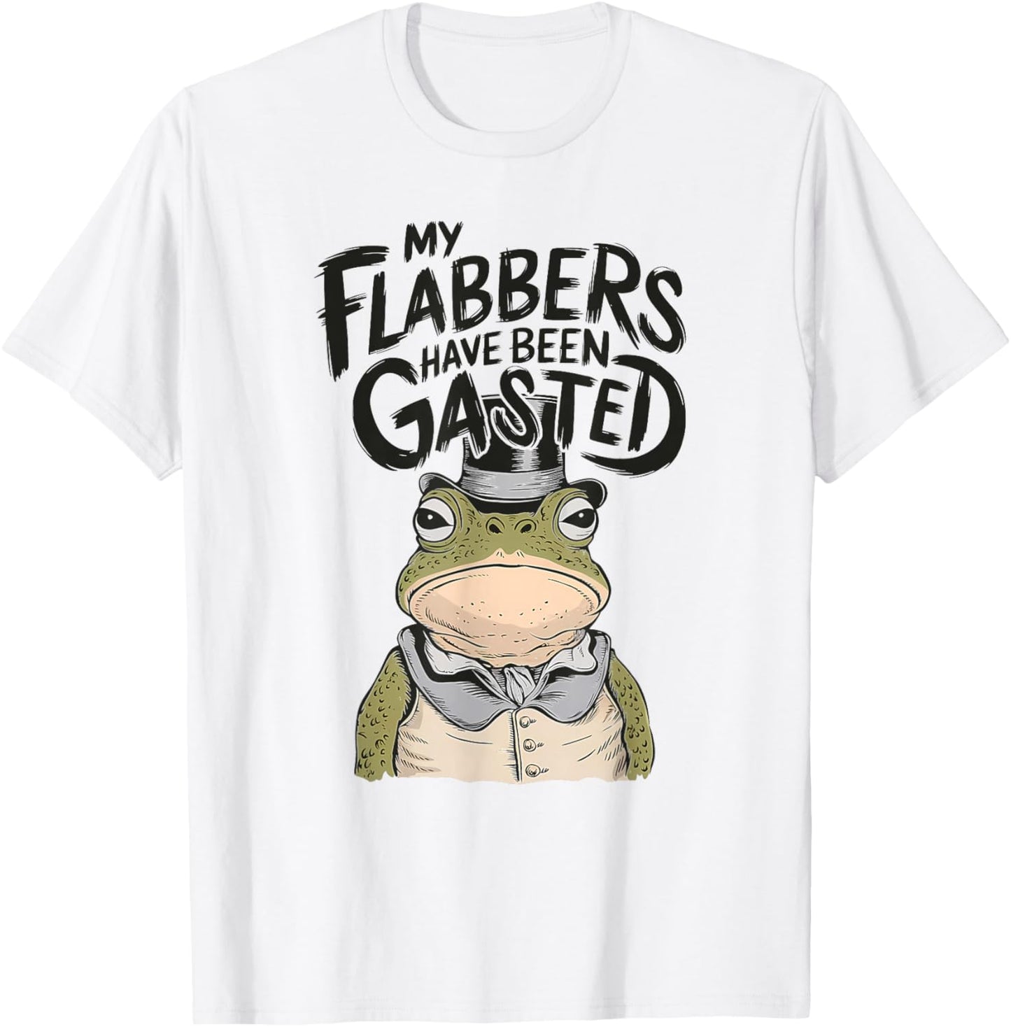 My Flabbers Have Been Gasted Funny Toad Frog T-Shirt - T-Shirt | White