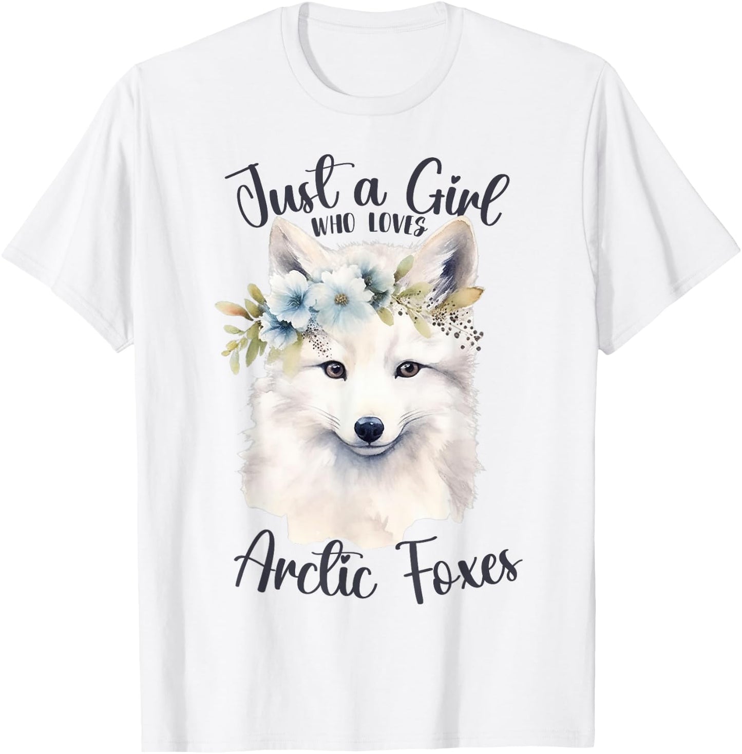 Just a Girl Who Loves Arctic Foxes for Girls Who Love Foxes T-Shirt - T-Shirt | White