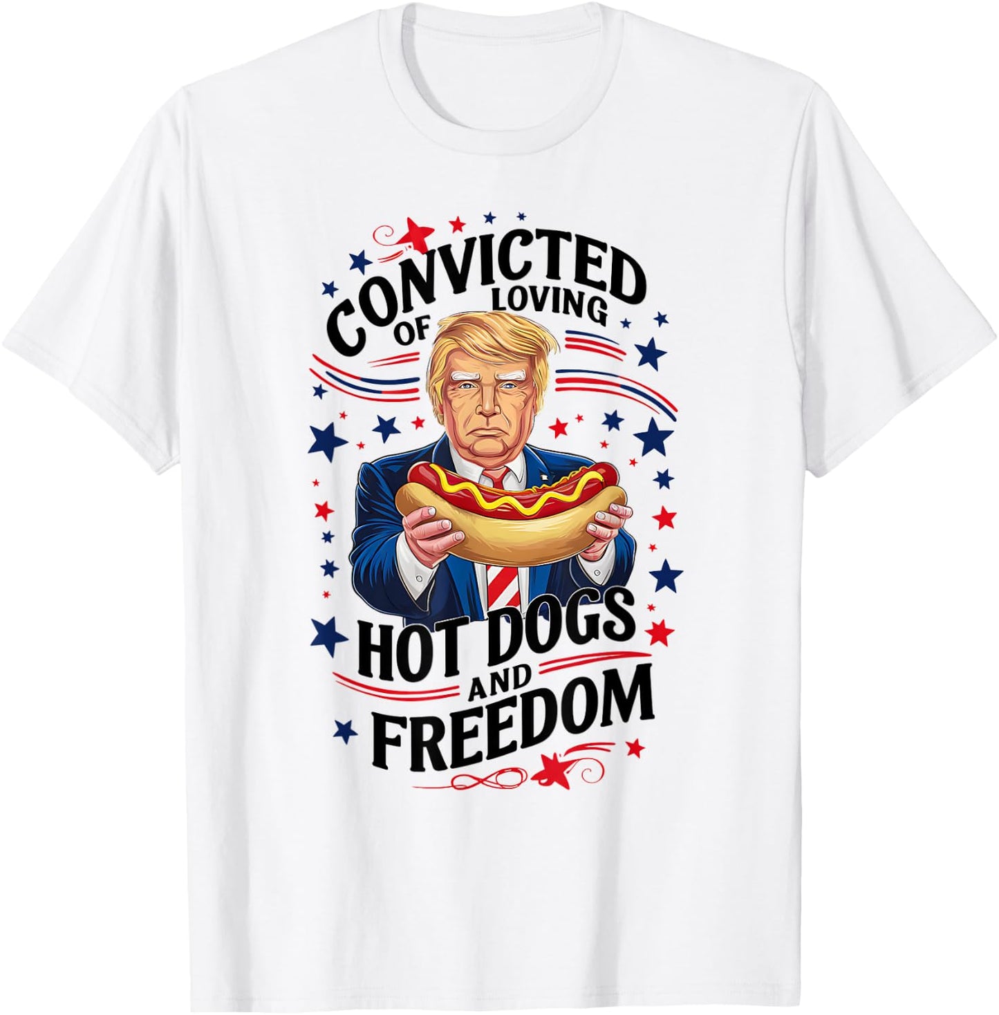 Funny Convicted of Loving Hot Dogs and Freedom T-Shirt - T-Shirt | White