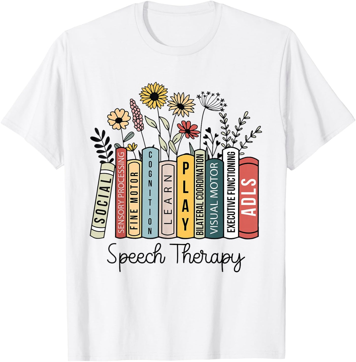 Speech Therapy Wildflowers SLP Speech Language Pathologist T-Shirt - T-Shirt | White