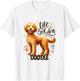 Labradoodle Bernedoodle Goldendoodle - Doodle Lover - Doodle T-Shirt - T-Shirt | White