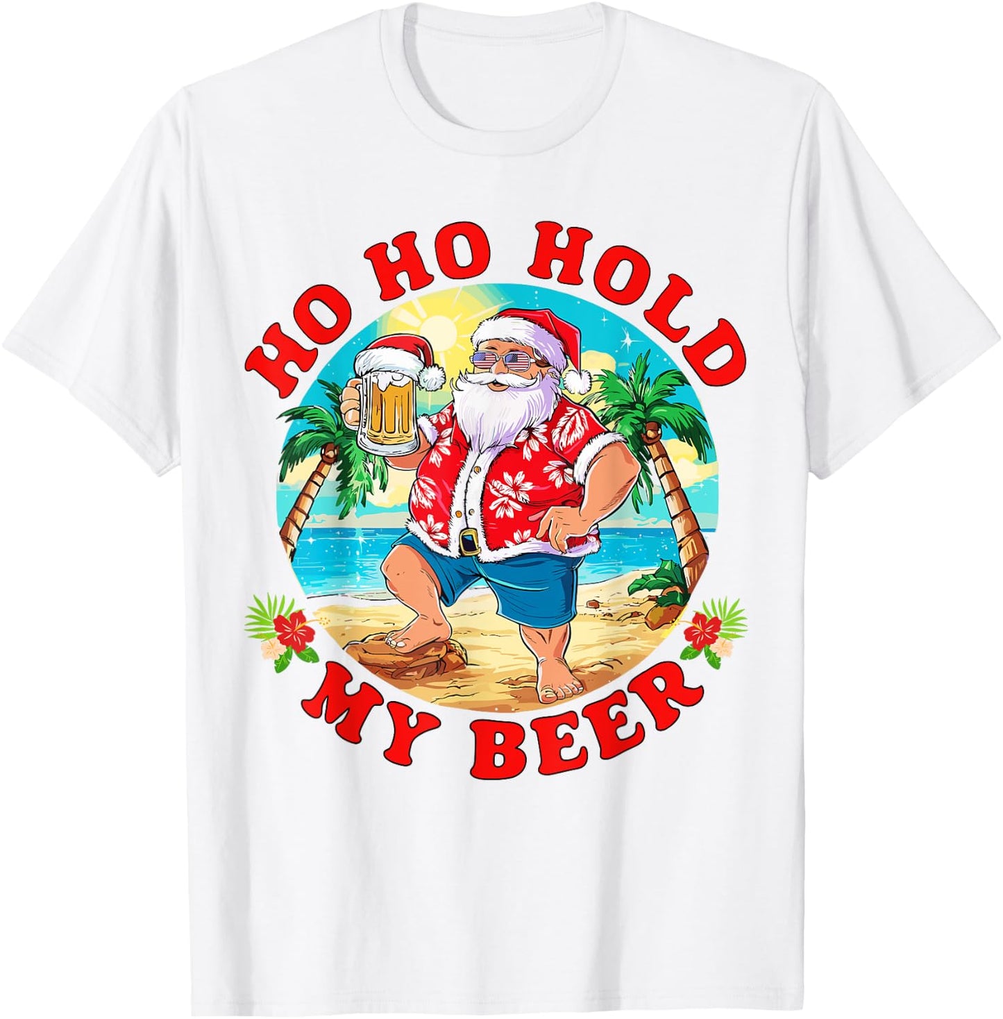 Christmas in July Summer Santa Sunglasses Ho Ho Hold My Beer Men Women T-Shirt - T-Shirt | White